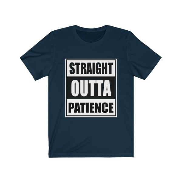 Straight Outta Patience | 18398 41