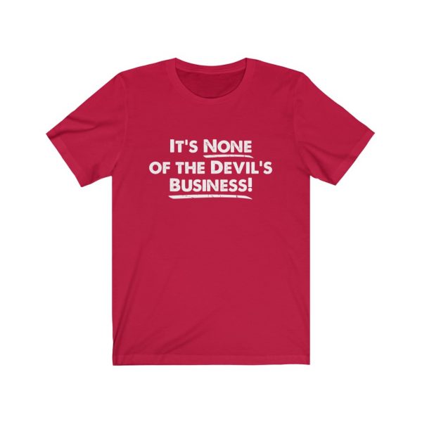 It's None of the Devil's Business - Short Sleeve Tee | 18446 18