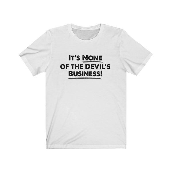 It's None of the Devil's Business - Short Sleeve Tee | 18542 23
