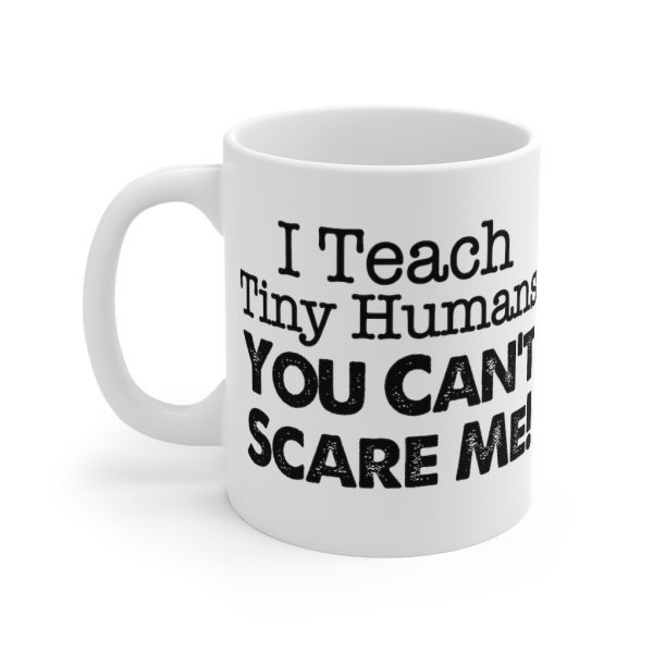 I teach tiny humans 11oz Mug | 33719 1