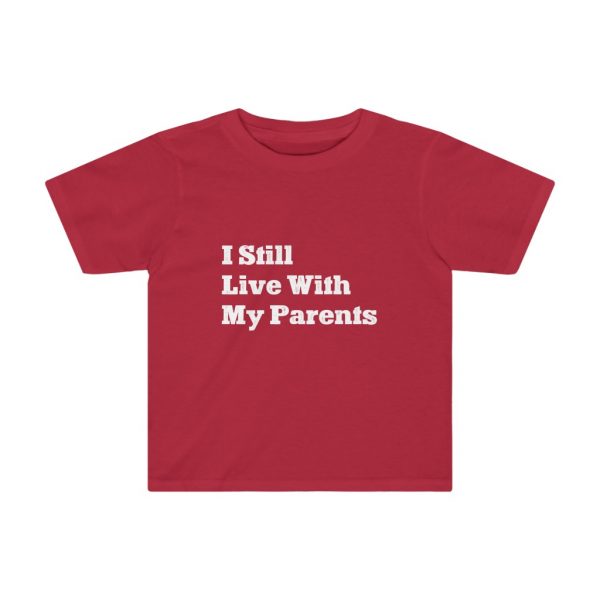 I Still Live With My Parents | Fun T-shirt | Funny Kids T-shirt | 37569
