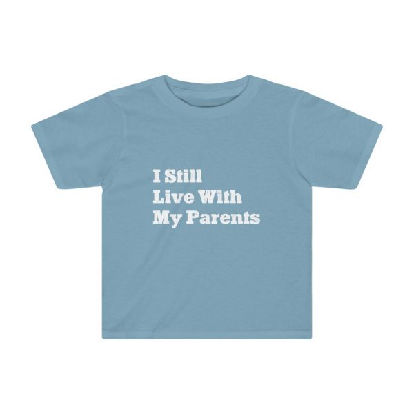 I Still Live With My Parents | Fun T-shirt | Funny Kids T-shirt | 37575