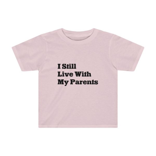 I Still Live With My Parents | Fun T-shirt | Funny Kids T-shirt | 37578