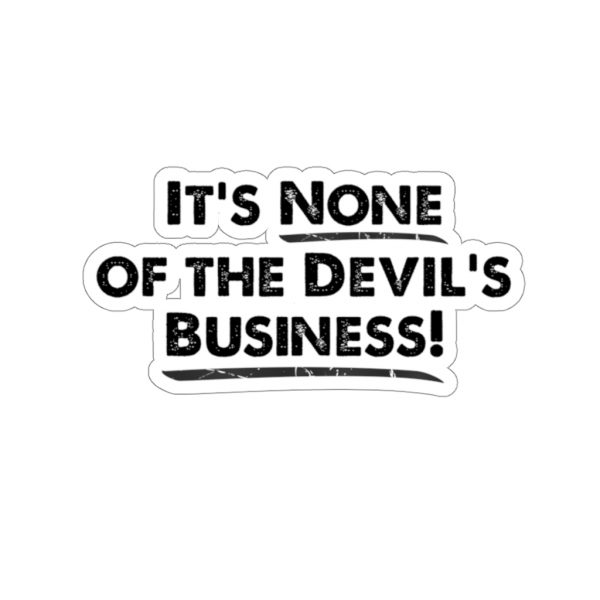 It's None Of The Devil's Business - Sticker | 45748 8