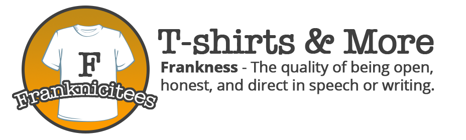 Franknicitees custom t-shirts