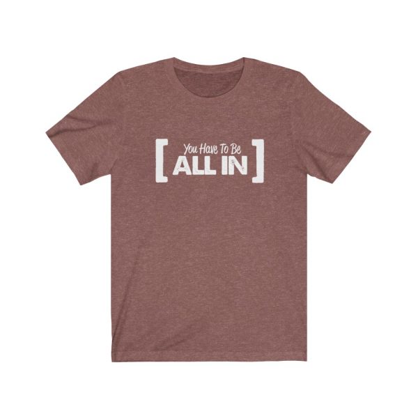You Have To Be All In | 38734 2
