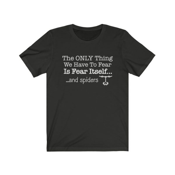 The Only Think We Have To Fear Is Fear Itself... And Spiders | 18534