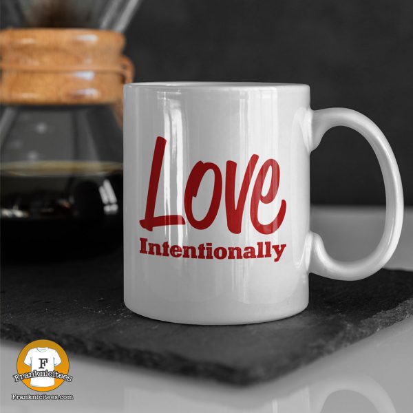 mug with the words - Love Intentionally