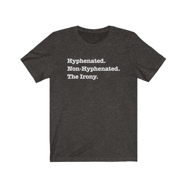 Hyphenated. Non-Hyphenated. The Irony. | 38788