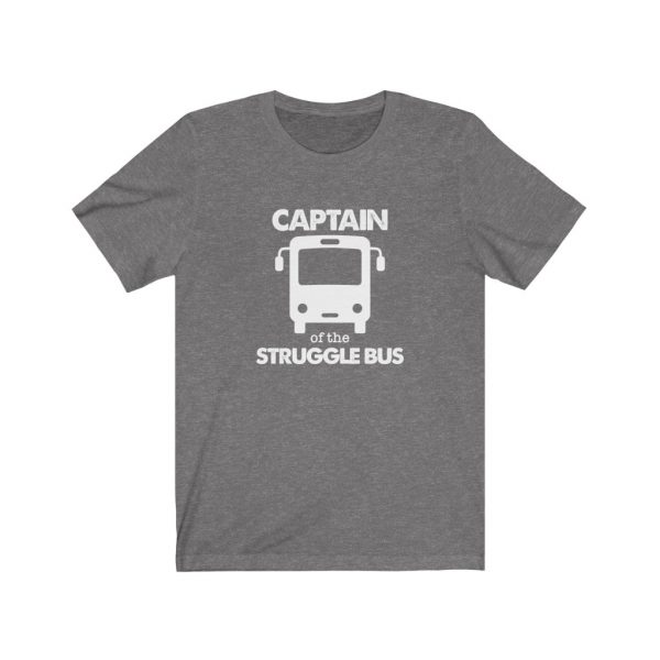 Captain Of The Struggle Bus | Unisex Jersey Short Sleeve Tee | 18158 1