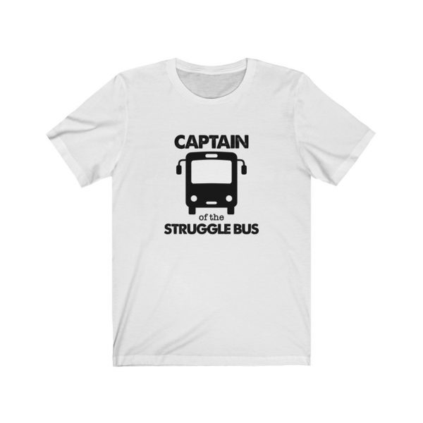 Captain Of The Struggle Bus | Unisex Jersey Short Sleeve Tee | 18542 1