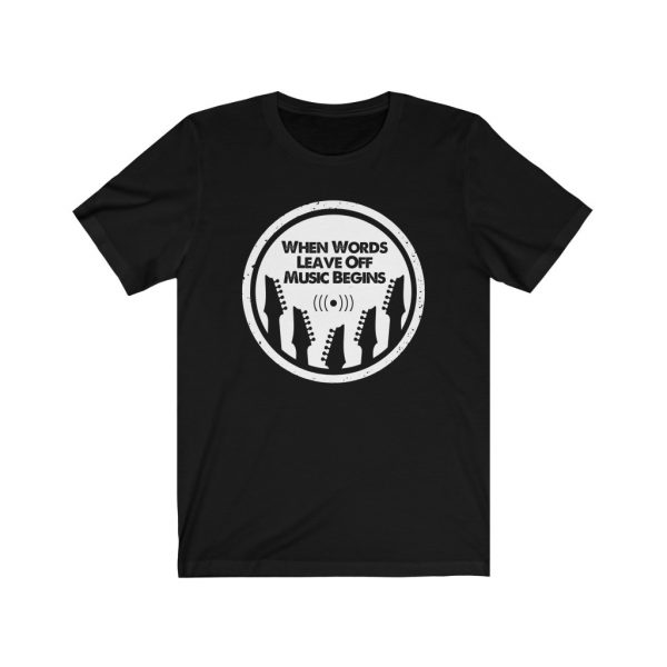 When words leave off music begins | T-shirt | 18102 3
