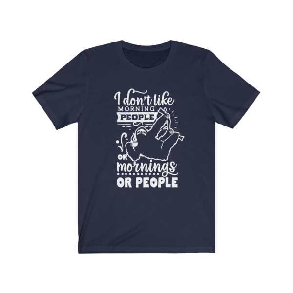 I Don't Like Morning People - Sloth, Or Mornings, Or People - Sloth | Sleeve Tee | 18398