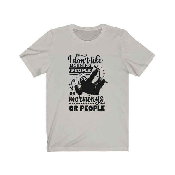 I Don't Like Morning People - Sloth, Or Mornings, Or People - Sloth | Sleeve Tee | 18454