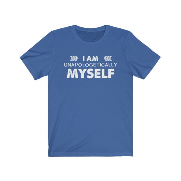 I am unapologetically myself | T-shirt | 18518 5