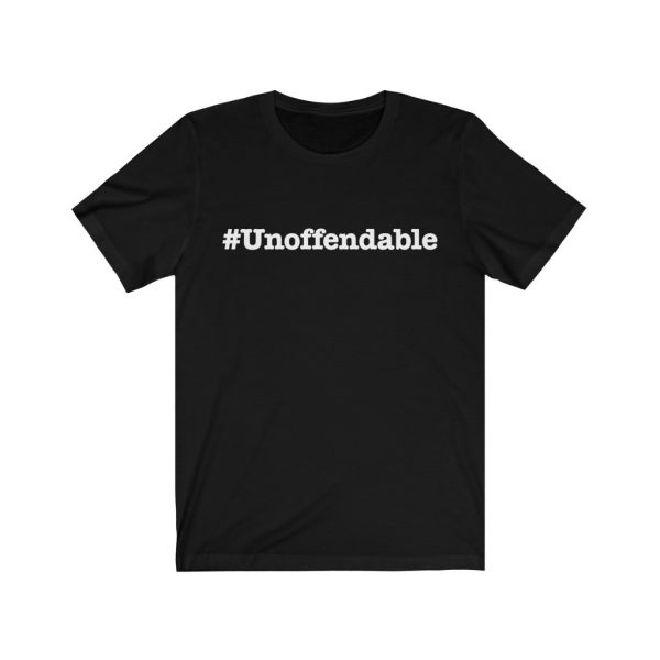 Unoffendable | #Unoffendable| Unisex Jersey Short Sleeve Tee | 18102 1