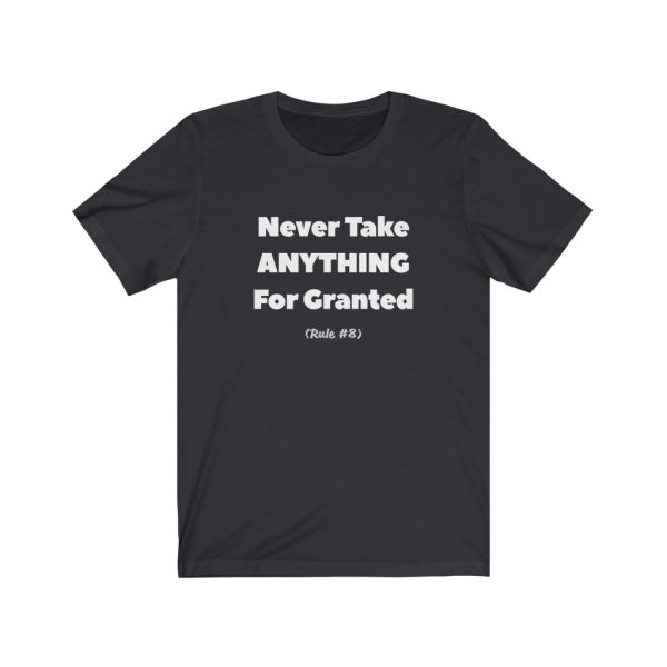 Never Take Anything For Granted | 18140