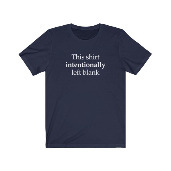 This shirt intentionally left blank | 18398 2