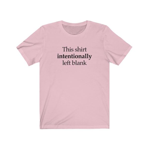 This shirt intentionally left blank | 18438