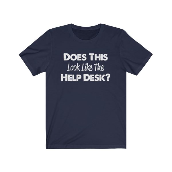 Help Desk | Does This Look Like The Help Desk | 18398