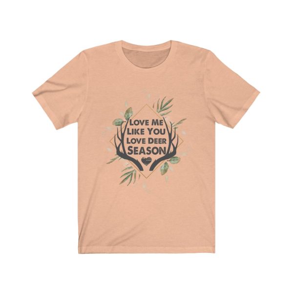 Love Me Like You Love Deer Season | Short Sleeve T-shirt | Deer Season | 38662