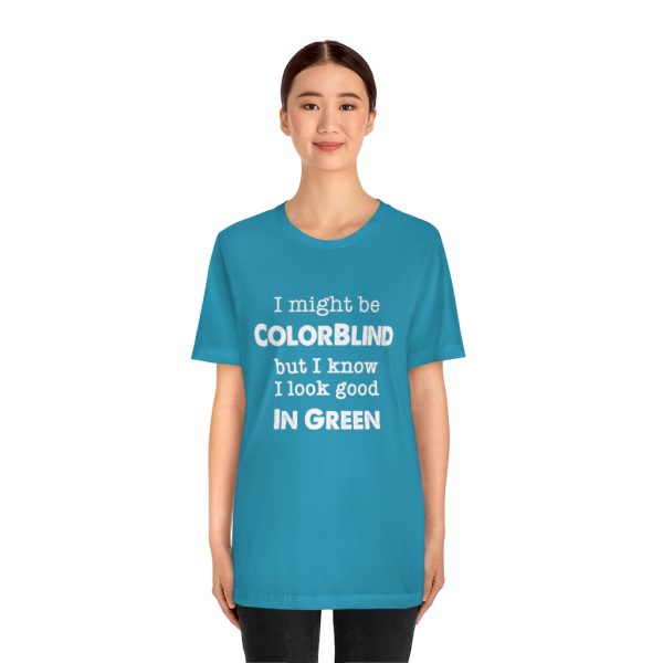 I might be colorblind | Funny Short Sleeve Tee | 18054 7