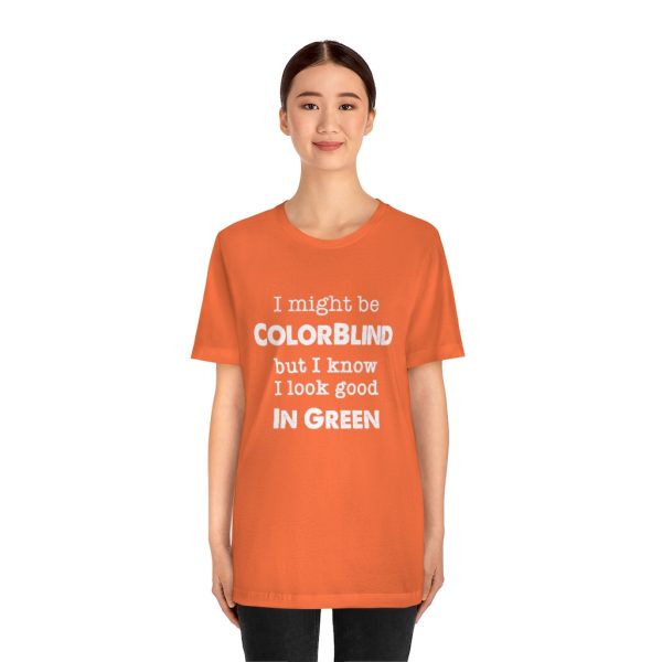 I might be colorblind | Funny Short Sleeve Tee | 18422 1