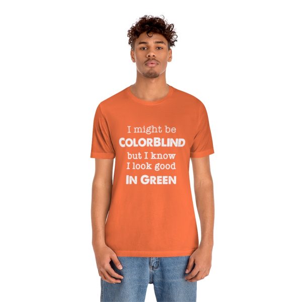I might be colorblind | Funny Short Sleeve Tee | 18422 2