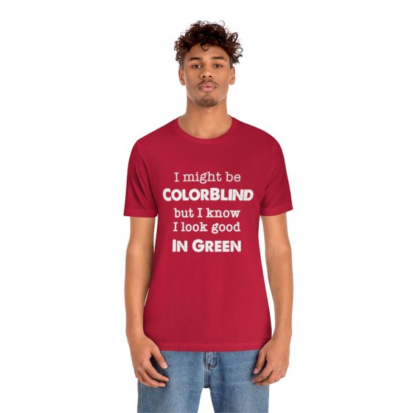 I might be colorblind | Funny Short Sleeve Tee | 18446 11