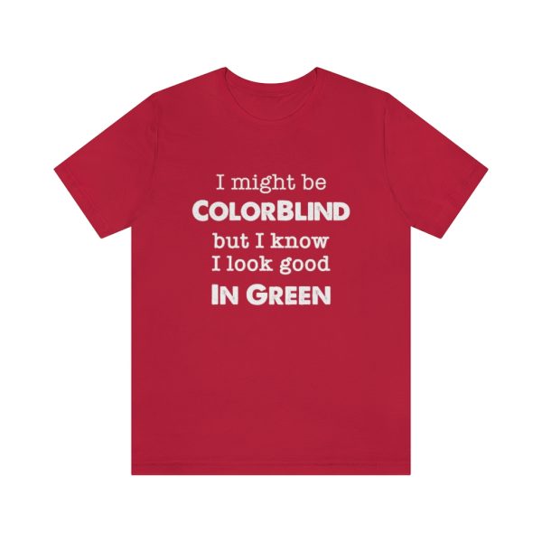 I might be colorblind | Funny Short Sleeve Tee | 18446 9