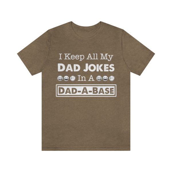 I Keep All My Dad Jokes in a Dad-a-base | Dad Joke t-shirt | 39562 3