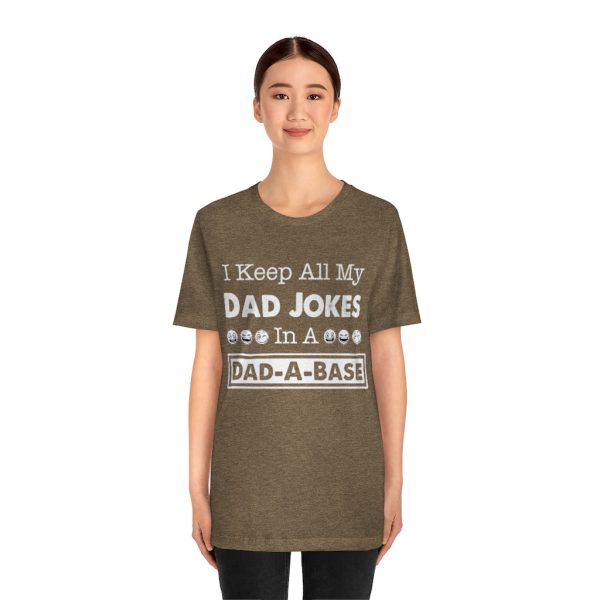 I Keep All My Dad Jokes in a Dad-a-base | Dad Joke t-shirt | 39562 4
