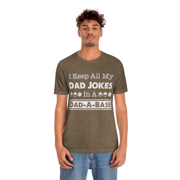 I Keep All My Dad Jokes in a Dad-a-base | Dad Joke t-shirt | 39562 5