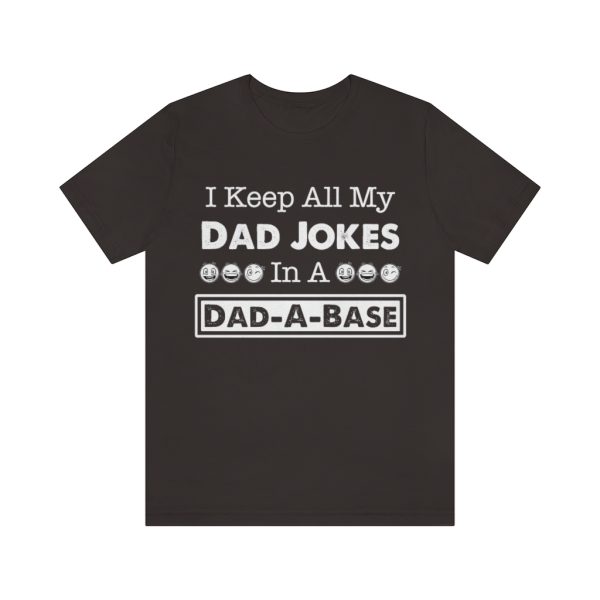 I Keep All My Dad Jokes in a Dad-a-base | Dad Joke t-shirt | 39583 3