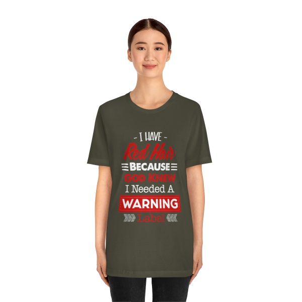 I have red hair because God Knew I needed A warning label - Short Sleeve Tee | 18062 19