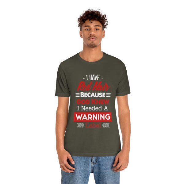I have red hair because God Knew I needed A warning label - Short Sleeve Tee | 18062 20