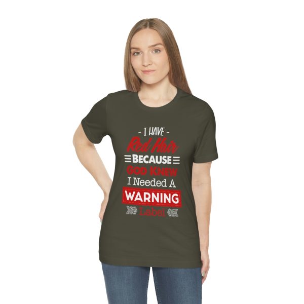 I have red hair because God Knew I needed A warning label - Short Sleeve Tee | 18062 21