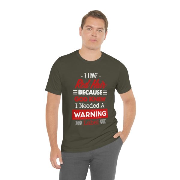 I have red hair because God Knew I needed A warning label - Short Sleeve Tee | 18062 22