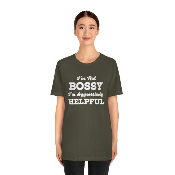 I'm Not Bossy, I'm Aggressively Helpful | Short Sleeve T-shirt | 18062 11