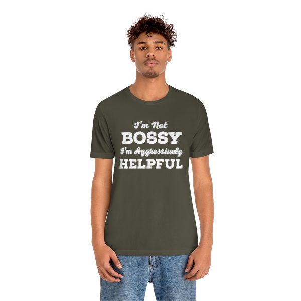 I'm Not Bossy, I'm Aggressively Helpful | Short Sleeve T-shirt | 18062 12