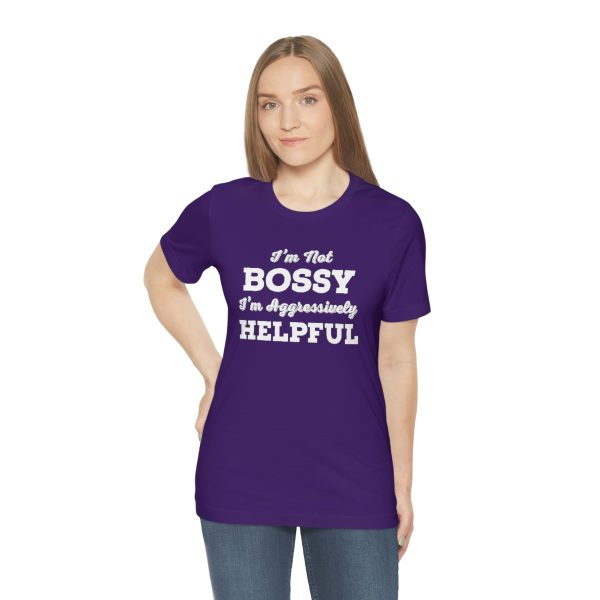 I'm Not Bossy, I'm Aggressively Helpful | Short Sleeve T-shirt | 18510 13