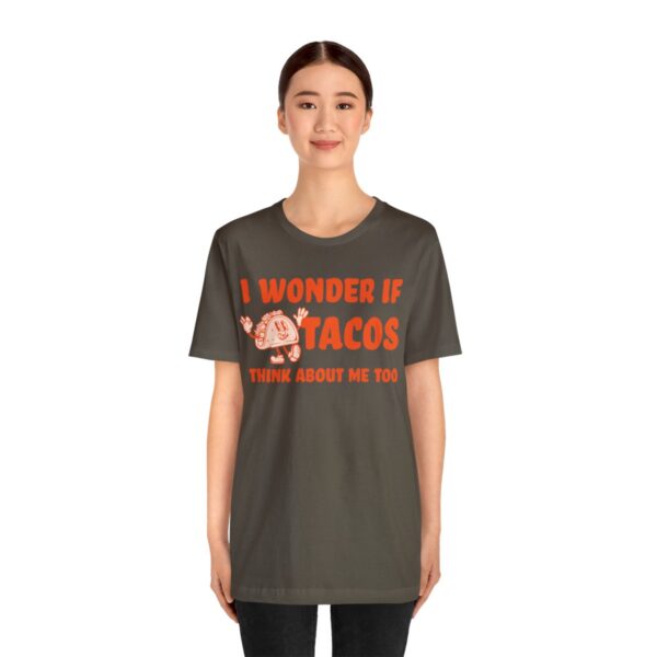 I Wonder If Tacos Think About Me Too | Short Sleeve Funny Taco T-shirt | 18062 14
