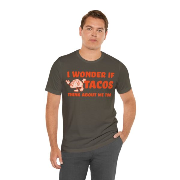 I Wonder If Tacos Think About Me Too | Short Sleeve Funny Taco T-shirt | 18062 17