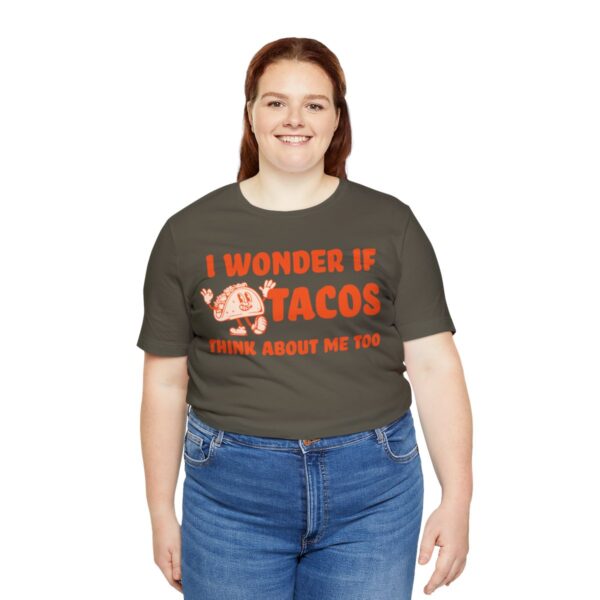 I Wonder If Tacos Think About Me Too | Short Sleeve Funny Taco T-shirt | 18062 18
