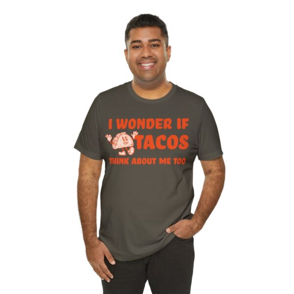 I Wonder If Tacos Think About Me Too | Short Sleeve Funny Taco T-shirt | 18062 19