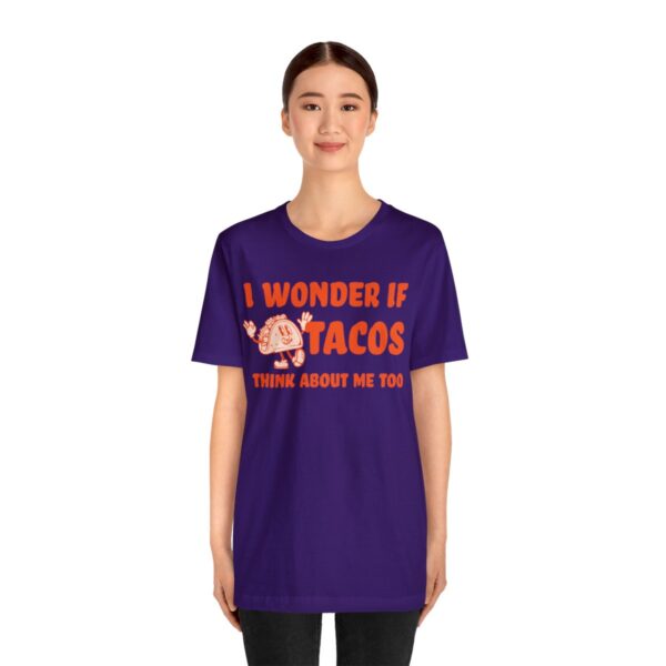 I Wonder If Tacos Think About Me Too | Short Sleeve Funny Taco T-shirt | 18510 26