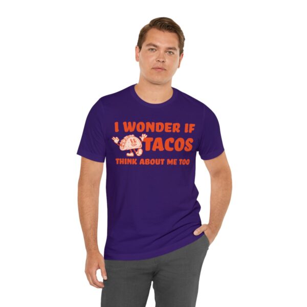 I Wonder If Tacos Think About Me Too | Short Sleeve Funny Taco T-shirt | 18510 29