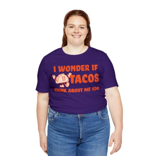 I Wonder If Tacos Think About Me Too | Short Sleeve Funny Taco T-shirt | 18510 30