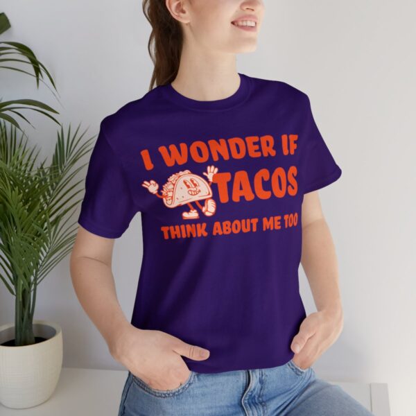 I Wonder If Tacos Think About Me Too | Short Sleeve Funny Taco T-shirt | 18510 32
