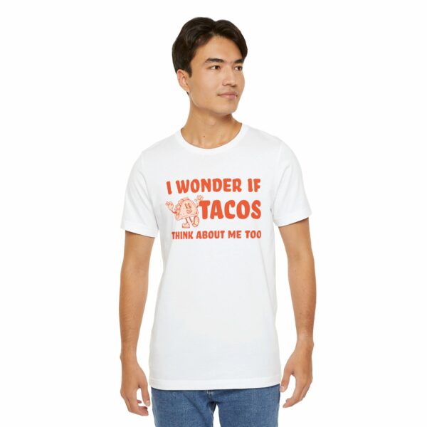 I Wonder If Tacos Think About Me Too | Short Sleeve Funny Taco T-shirt Thinking About Tacos | 10107048437733052034 2048